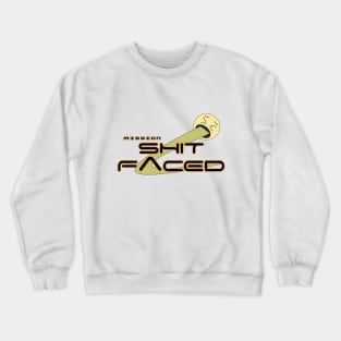 Mission Shit Faced Crewneck Sweatshirt